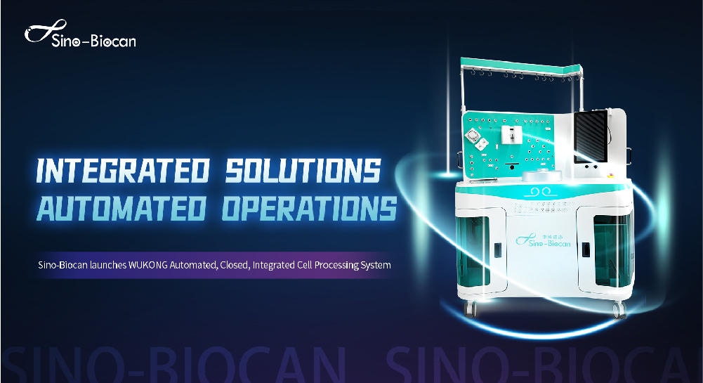 Sino-Biocan launches WUKONG Automated, Closed, Integrated Cell Processing System